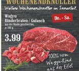 Aktuelle Braten Angebote bei EDEKA in Bergisch Gladbach Aktuelles Wagyu Rinderbraten / Gulasch Angebot bei EDEKA in Bergisch Gladbach ab 3,99 €