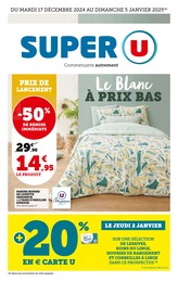 Catalogue Super U "Le Blanc À PRIX BAS", 40 pages, 17/12/2024 - 05/01/2025 Prospectus Super U "Le Blanc À PRIX BAS", 40 pages, 17/12/2024 - 05/01/2025