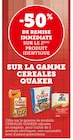 -50% DE REMISE IMMÉDIATE SUR LE 2ÈME PRODUIT IDENTIQUE SUR LA GAMME CEREALES QUAKER à Super U dans Lavaré