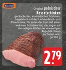Original polnischer Kesselschinken bei E center im Velen Prospekt für 2,79 €