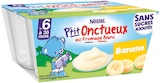 P'tit Onctueux Sans Sucres Ajoutés Banane Dès 6 Mois - Nestlé dans le catalogue Intermarché Super