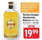 Grappa Vendemmia Riserva Angebote von Nonino bei EDEKA Lahr für 19,99 €