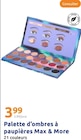 Palette d'ombres à paupières - MAX & MORE à 3,99 € dans le catalogue Action