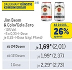 Jim Beam c & Coca Cola/Zero Angebote von Jim Beam bei Metro Emden für 2,01 €