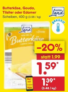 Butterkäse, Gouda, Tilsiter oder Edamer bei Netto Marken-Discount in Offenbach Butterkäse, Gouda, Tilsiter oder Edamer im Angebot bei Netto Marken-Discount Offenbach für 1,39 €