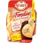 La Fondue aux 3 fromages - PRÉSIDENT en promo chez Carrefour Noisy-le-Grand à 5,35 €