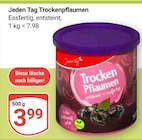 Trockenpflaumen Angebote von Jeden Tag bei GLOBUS Ludwigshafen für 3,99 €