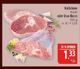 Kalbshaxe frisch oder Osso Bucco Angebote bei Marktkauf Leipzig für 1,33 €