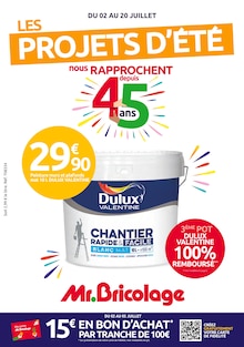 Prospectus Mr.Bricolage en cours, "LES PROJETS D'ÉTÉ nous RAPPROCHENT depuis 45 ans", page 1 sur 26