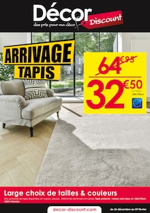 Prospectus Décor Discount de la semaine "ARRIVAGE TAPIS" avec 1 pages, valide du 26/12/2024 au 09/02/2025 pour Romans-sur-Isère et alentours