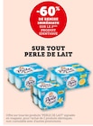 Hyper U Blainville-sur-Orne - Promo -60% de remise immédiate sur le 2ème produit identique sur tout Perle de Lait Promo -60% de remise immédiate sur le 2ème produit identique sur tout Perle de Lait à dans le catalogue Hyper U à Blainville-sur-Orne