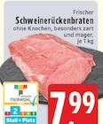 Aktuelles Frischer Schweinerückenbraten Angebot bei EDEKA in Koblenz ab 7,99 €