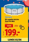 Kit complet piscine Steel Pro Max - Bestway - Lidl à Nanterre Kit complet piscine Steel Pro Max - Bestway en promo chez Lidl Nanterre à 199,00 €