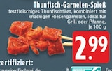 Aktuelles Thunfisch-Garnelen-Spieß Angebot bei E center in Krefeld ab 2,99 €