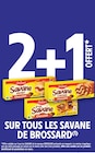 Promo 2+1 offert sur tous les Savane de BROSSARD à  dans le catalogue Intermarché Super à Die