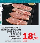 Agneau : Tranche de Gigot avec Os à griller Bleu Blanc Coeur - Filière U en promo chez U Express Pau à 18,90 €