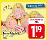 Puten-Aufschnitt im Angebot bei EDEKA in Ravensburg Puten-Aufschnitt Angebote von Höhenrainer bei EDEKA Ravensburg für 1,19 €