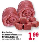 Aktuelles Rouladen, Schmorbraten oder Bratengulasch Angebot bei E center in Frankfurt (Main) ab 1,99 €