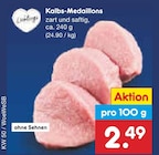 Kalbs-Medaillons im Angebot bei Netto Marken-Discount in Saarbrücken Kalbs-Medaillons Angebote bei Netto Marken-Discount Saarbrücken für 2,49 €