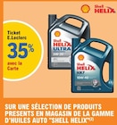 35% avec la Carte Ticket E.Leclerc  sur une séléction de produits présents en magasin de la gamme d'huiles auto Shell Helix(2) - Shell dans le catalogue E.Leclerc