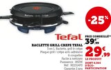 Raclette Grill Crêpe - Tefal en promo chez Hyper U La Rochelle à 29,99 €