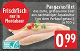 EDEKA - Pangasiusfilet Angebot im Prospekt Pangasiusfilet bei EDEKA im Prospekt "" für 0,99 €