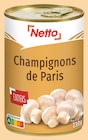 Champignons de paris entiers - NETTO - Netto à Boulogne-Billancourt Champignons de paris entiers - NETTO en promo chez Netto Boulogne-Billancourt à 0,99 €