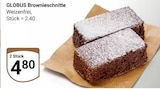 Brownieschnitte von Globus für 4,80 € bei GLOBUS im Angebot Brownieschnitte von Globus im aktuellen GLOBUS Prospekt