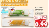 Leberwurst von K-CLASSIC im aktuellen Kaufland Prospekt für 0,99 €