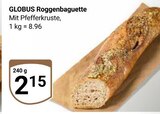 Roggenbaguette Angebote von Globus bei GLOBUS Mannheim für 2,15 €
