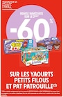 Promo -60% REMISE IMMÉDIATE SUR LE 2ÈME SUR LES YAOURTS PETITS FILOUS ET PAT PATROUILLE à  dans le catalogue Intermarché à Mondreville