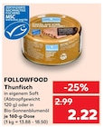 Thunfisch Angebote von FOLLOWFOOD bei Kaufland Freiburg für 2,22 €