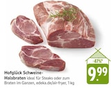 Hofglück Schweine-Halsbraten im Angebot bei EDEKA in Saarbrücken Hofglück Schweine-Halsbraten Angebote bei EDEKA Saarbrücken für 9,99 €