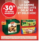 U Express Châtenois - Promo -30% DE REMISE IMMÉDIATE SUR LA GAMME DES BISCUITS DELACRE ET DELICHOC Promo -30% DE REMISE IMMÉDIATE SUR LA GAMME DES BISCUITS DELACRE ET DELICHOC à dans le catalogue U Express à Châtenois