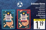 Erdnuss-Kerne gesalzen im EDEKA Prospekt Erdnuss-Kerne gesalzen von BOKA im aktuellen EDEKA Prospekt für 1,19 €