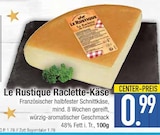 Raclette-Käse im EDEKA Prospekt Raclette-Käse von Le Rustique im aktuellen EDEKA Prospekt für 0,99 €