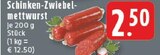 Schinken-Zwiebelmettwurst im Angebot bei E center in Lünen Schinken-Zwiebelmettwurst Angebote bei E center Lünen für 2,50 €