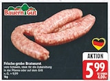Frische grobe Bratwurst von Bauern Gut für 5,99 € bei E center im Angebot Frische grobe Bratwurst von Bauern Gut im aktuellen E center Prospekt