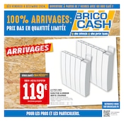 Catalogue Bricolage Brico Cash en cours à Rochetaillée et alentours, "100% ARRIVAGES : PRIX BAS EN QUANTITÉ LIMITÉE", 8 pages, 06/12/2024 - 19/12/2024