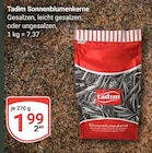 Sonnenblumenkerne im Angebot bei GLOBUS in Kaarst Sonnenblumenkerne Angebote von Tadim bei GLOBUS Kaarst für 1,99 €