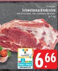Aktuelles Frischer Schweinenackenbraten Angebot bei EDEKA in Mönchengladbach ab 6,66 €