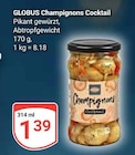 Champignons Cocktail im Angebot bei GLOBUS in Jena Champignons Cocktail Angebote von GLOBUS bei GLOBUS Jena für 1,39 €