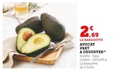 Avocat prêt à déguster en promo chez Super U Clermont-Ferrand à 2,69 €