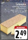 Le Gruyère bei EDEKA im Prospekt "" für 2,49 €