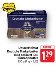 EDEKA Eppelheim - Deutsche Markenbutter mild gesäuert Angebot im Prospekt Deutsche Markenbutter mild gesäuert bei EDEKA im Eppelheim Prospekt für 1,29 €
