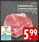 Schweinebraten im Angebot bei EDEKA in Rheine Schweinebraten Angebote bei EDEKA Rheine für 5,99 €