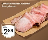 Roastbeef-Aufschnitt Angebote von Globus bei GLOBUS Hürth für 2,89 €