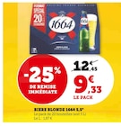 Biere blonde 5,5° - 1664 en promo chez Super U Soissons à 9,33 €