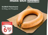 Fleischwurst von Globus für 6,90 € bei GLOBUS im Angebot Fleischwurst von Globus im aktuellen GLOBUS Prospekt