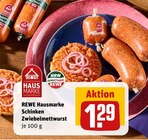 Aktuelle Wurst Angebote bei REWE in Recklinghausen Aktuelles Hausmarke Schinken Zwiebelmettwurst Angebot bei REWE in Recklinghausen ab 1,29 €